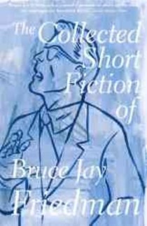 The Collected Short Fiction of Bruce Jay Friedman