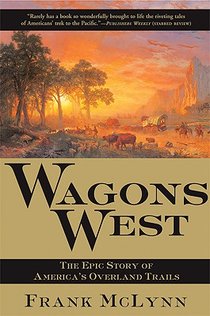 Wagons West: The Epic Story of America's Overland Trails voorzijde