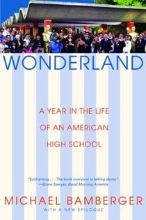 Wonderland: A Year in the Life of an American High School