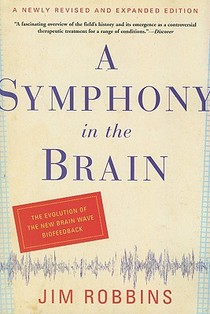 A Symphony in the Brain: The Evolution of the New Brain Wave Biofeedback