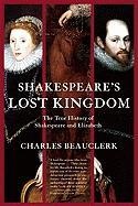 Shakespeare's Lost Kingdom: The True History of Shakespeare and Elizabeth