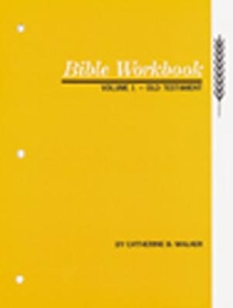 Bible Workbook Volume 1 Old Testament: Volume 1