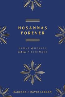 Hosannas Forever: Hymns of Heaven and Our Pilgrimage