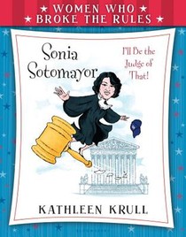 Women Who Broke the Rules: Sonia Sotomayor