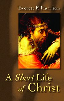 Short Life of Christ
