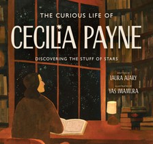 The Curious Life of Cecilia Payne: Discovering the Stuff of Stars
