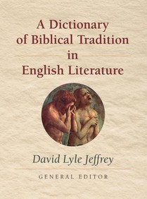 A Dictionary of Biblical Tradition in English Literature