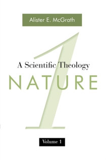 A Scientific Theology, Volume One
