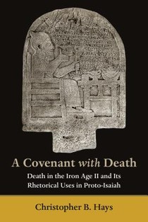 A Covenant with Death: Death in the Iron Age II and Its Rhetorical Uses in Proto-Isaiah