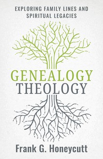 Genealogy Theology: Exploring Family Lines and Spiritual Legacies