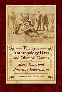 The 1904 Anthropology Days and Olympic Games