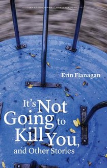 It's Not Going to Kill You, and Other Stories