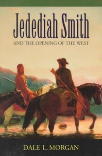 Jedediah Smith and the Opening of the West