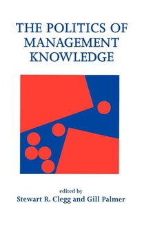 The Politics of Management Knowledge
