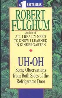 Uh-Oh: Uh-Oh: Some Observations from Both Sides of the Refrigerator Door