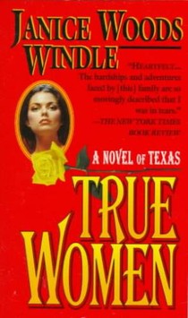 True Women: A Novel of Texas