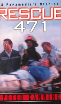Rescue 471: A Paramedic's Stories