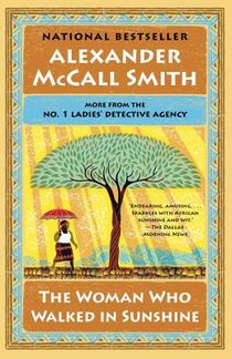 McCall Smith, A: Woman Who Walked in Sunshine