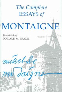 The Complete Essays of Montaigne