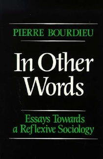 In Other Words: Essays Toward a Reflexive Sociology