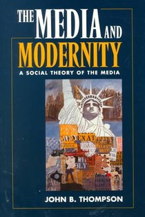 The Media and Modernity: A Social Theory of the Media