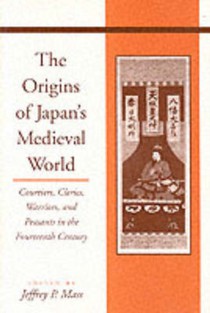 The Origins of Japan's Medieval World