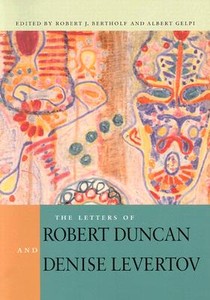 The Letters of Robert Duncan and Denise Levertov