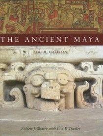 The Ancient Maya, 6th Edition