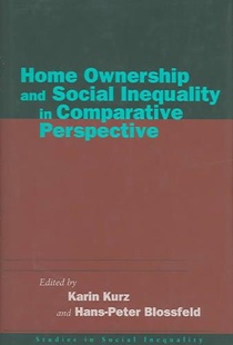 Home Ownership and Social Inequality in Comparative Perspective