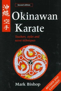 Okinawan Karate: Teachers, Styles and Secret Techniques