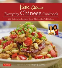 Katie Chin's Everyday Chinese Cookbook