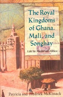 The Royal Kingdoms of Ghana, Mali, and Songhay