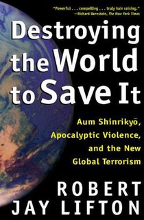 Destroying the World to Save it