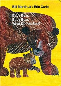 Baby Bear, Baby Bear, What Do You See? Board Book