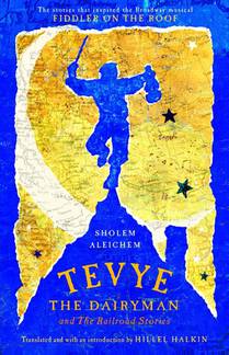 Tevye the Dairyman and The Railroad Stories