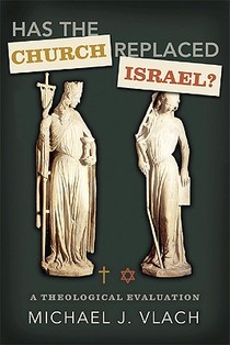 Has the Church Replaced Israel?