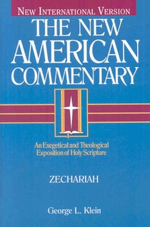 Zechariah: An Exegetical and Theological Exposition of Holy Scripture Volume 21