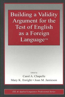 Building a Validity Argument for the Test of English as a Foreign Language™