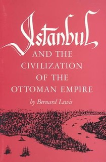Istanbul and the Civilization of the Ottoman Empire