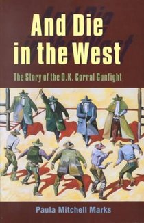 And Die in the West: The Story of the O.K. Corral Gunfight voorzijde