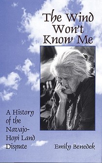 The Wind Won't Know Me: A History of the Navajo-Hopi Dispute voorzijde