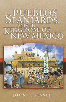 Pueblos, Spaniards, and the Kingdom of New Mexico voorzijde