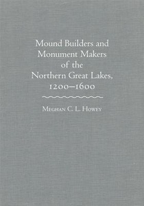 Mound Builders and Monument Makers of the Northern Great Lakes, 1200-1600 voorzijde