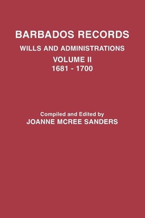 Barbados Records. Wills and Administrations
