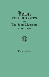 Irish Vital Records from The Scots Magazine, 1739-1826
