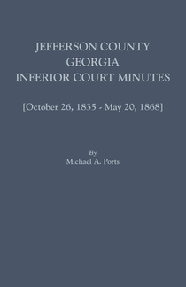 Jefferson County, Georgia, Inferior Court Minutes [Volume VII] October 26, 1835-May 20, 1868