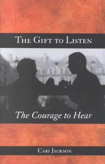 The Gift to Listen, the Courage to Hear voorzijde