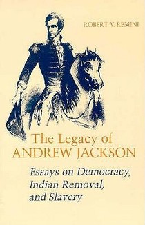 The Legacy of Andrew Jackson