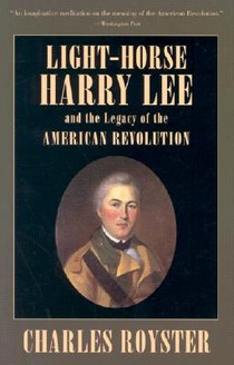 Light-Horse Harry Lee and the Legacy of the American Revolution