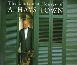 The Louisiana Houses of A. Hays Town